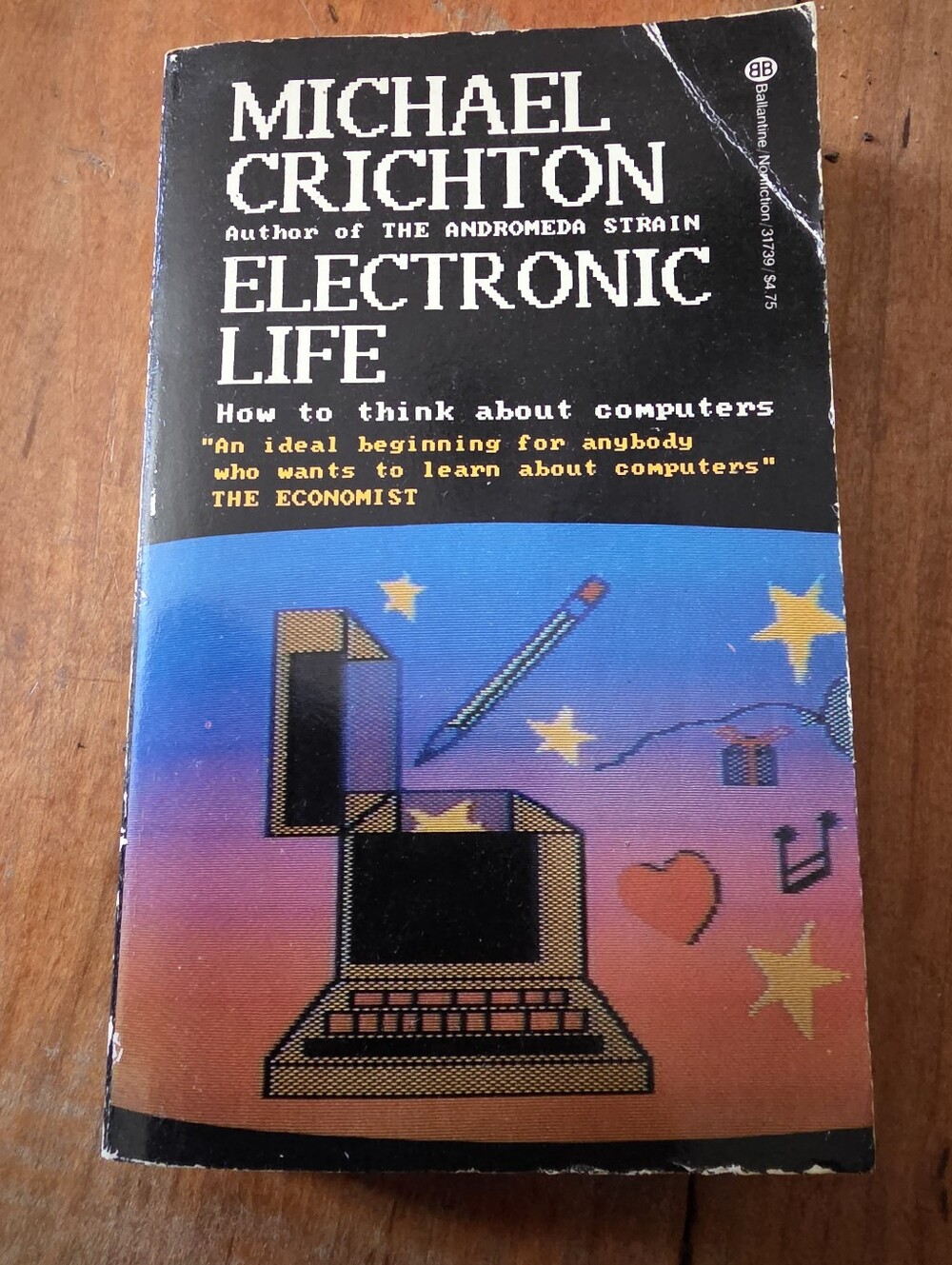 Electronic Life: How to Think About Computers VG 1st Ed 1983 Michael Chricton